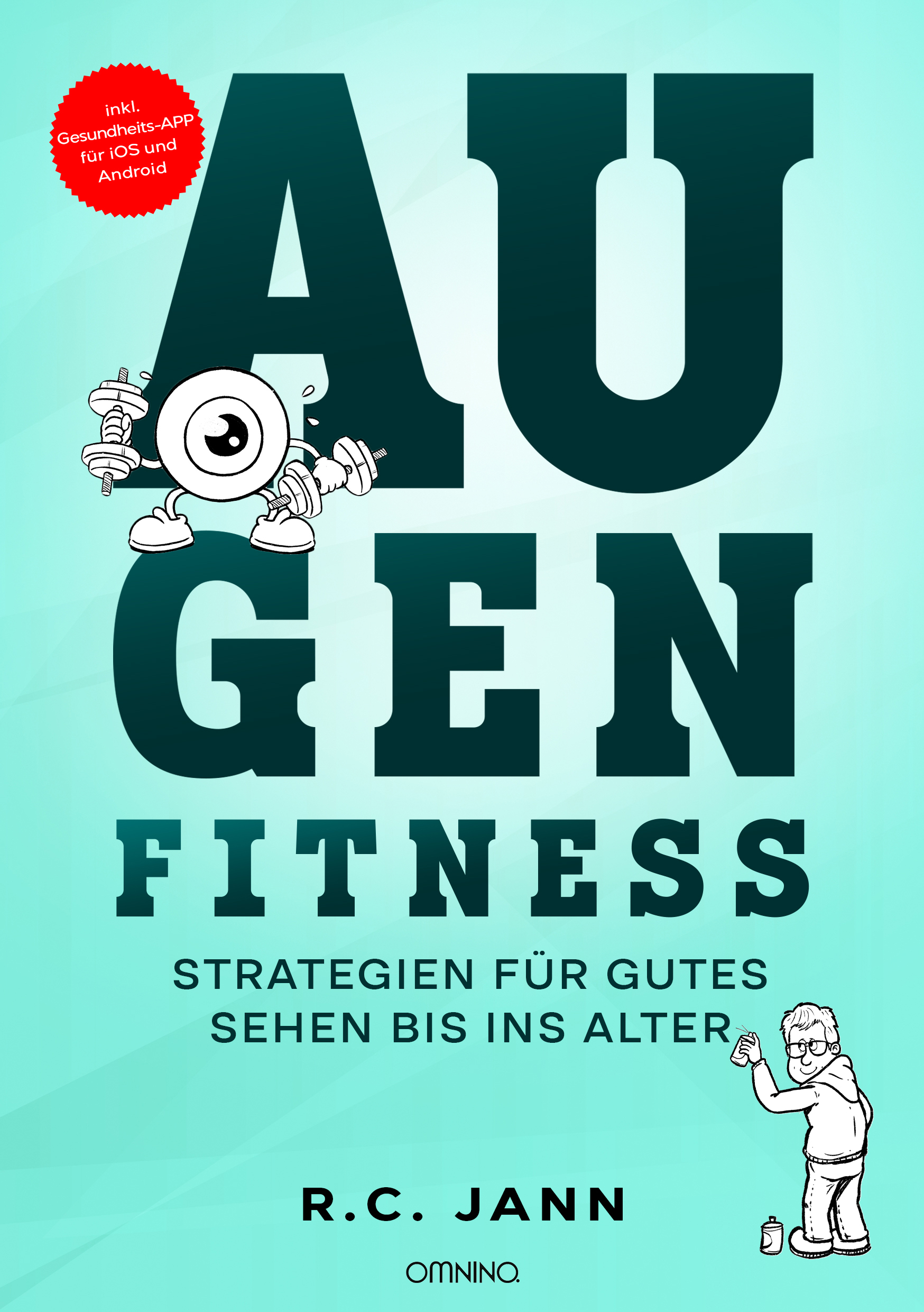 AUGENFITNESS: Strategien für gutes Sehen bis ins Alter. Ein Buch von R. C. Jann